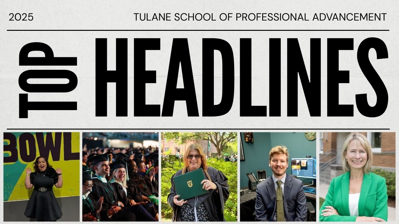Tulane School of Professional Advancement 2025 Top Headlines banner with five portraits.