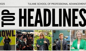 Tulane School of Professional Advancement 2025 Top Headlines banner with five portraits.